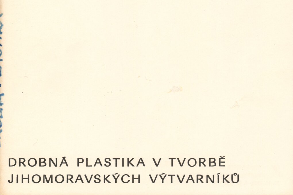 Drobná plastika v&nbsp;tvorbě jihomoravských výtvarníků